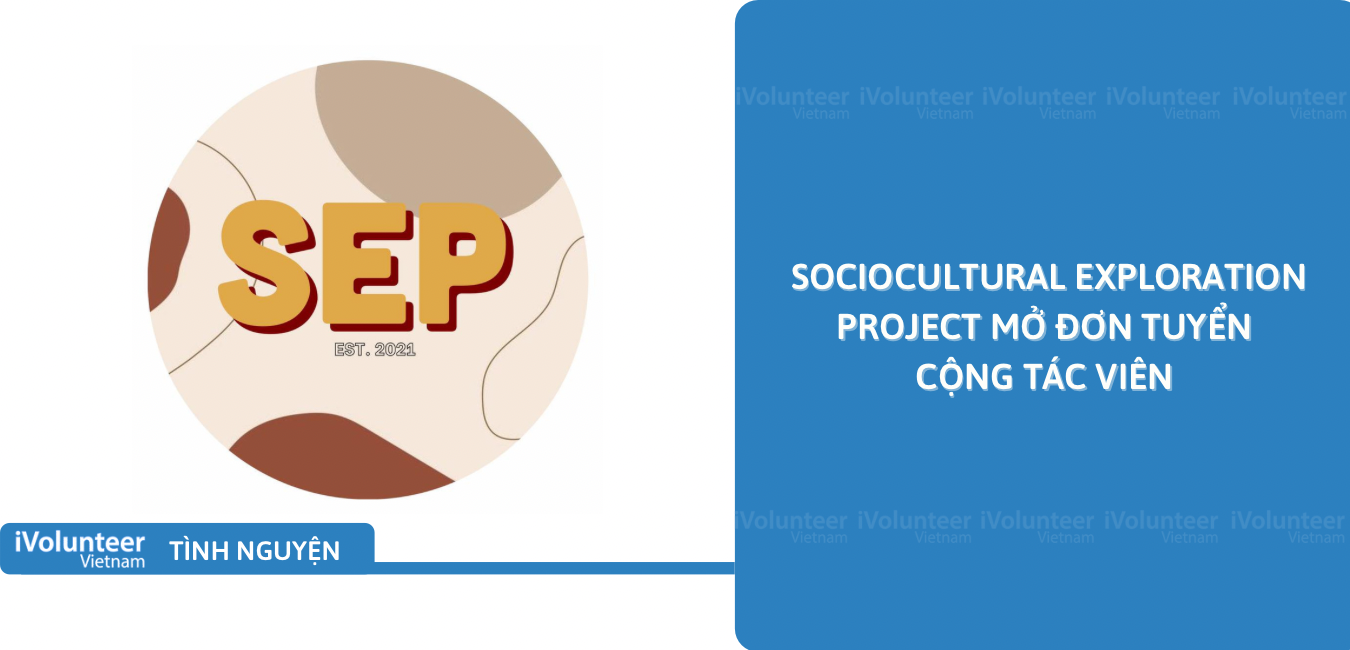[Toàn Cầu] Sociocultural Exploration Project Mở Đơn Tuyển Cộng Tác Viên
