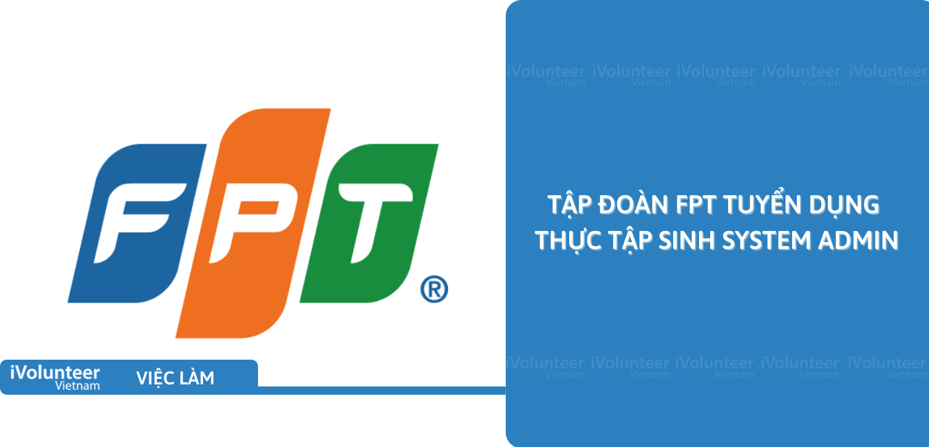 [HN] Tập đoàn FPT Tuyển Dụng Thực Tập Sinh System Admin