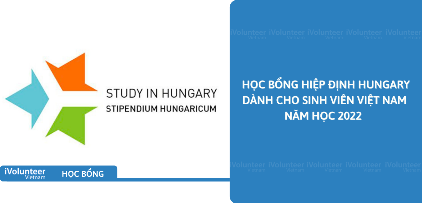 [Hungary] Học Bổng Hiệp Định Hungary Dành Cho Sinh Viên Việt Nam Năm Học 2022