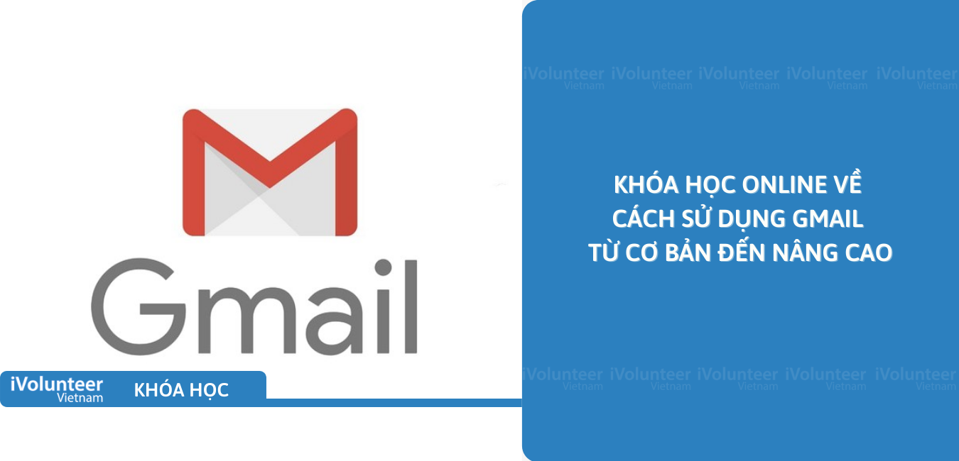 Khóa Học Online Về Cách Sử Dụng Gmail Từ Cơ Bản Đến Nâng Cao