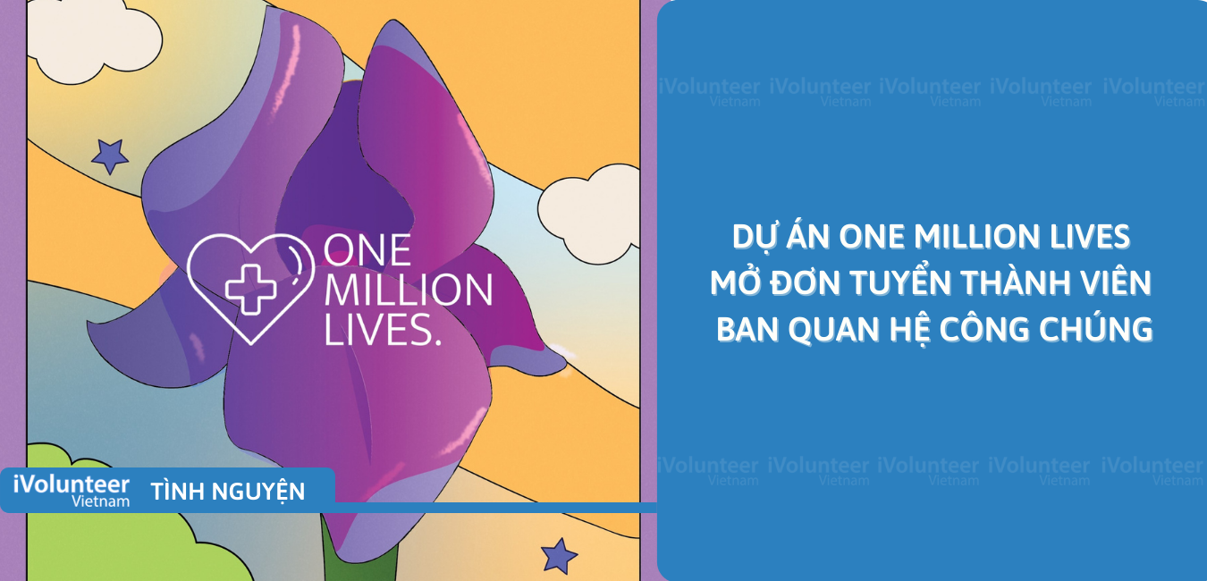 [Toàn Quốc] Dự Án One Million Lives Mở Đơn Tuyển Thành Viên Ban Quan Hệ Công Chúng