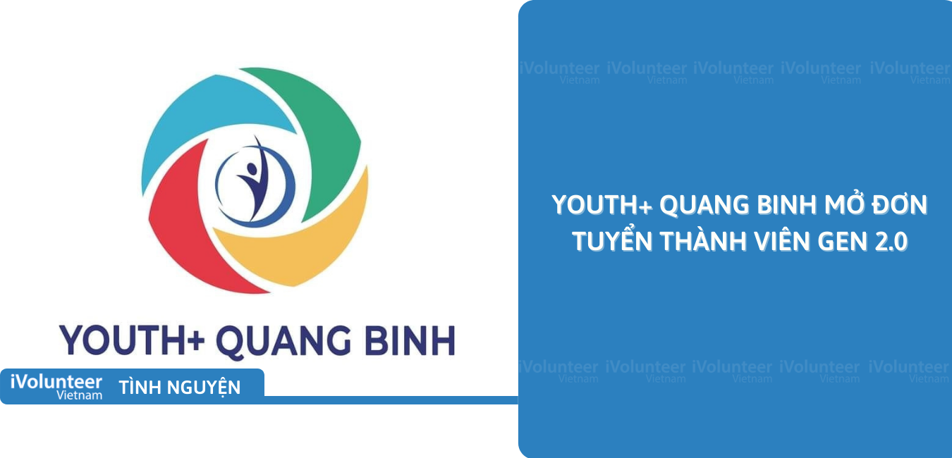 [Toàn Quốc] Youth+ Quang Binh Mở Đơn Tuyển Thành Viên Gen 2.0