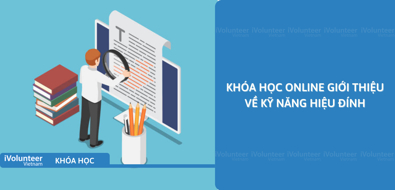 Khóa Học Online Giới Thiệu Về Kỹ Năng Hiệu Đính