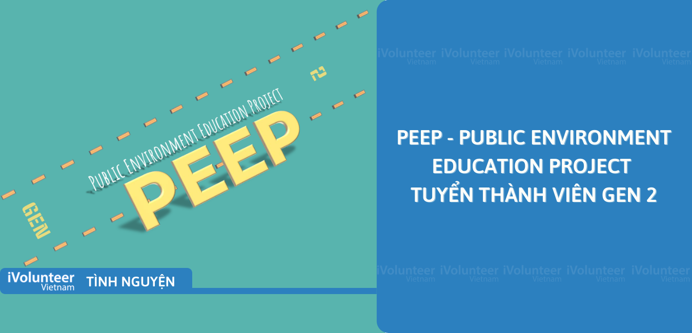 [Toàn Quốc/HN] PEEP - Public Environment Education Project Tuyển Thành Viên Gen 2