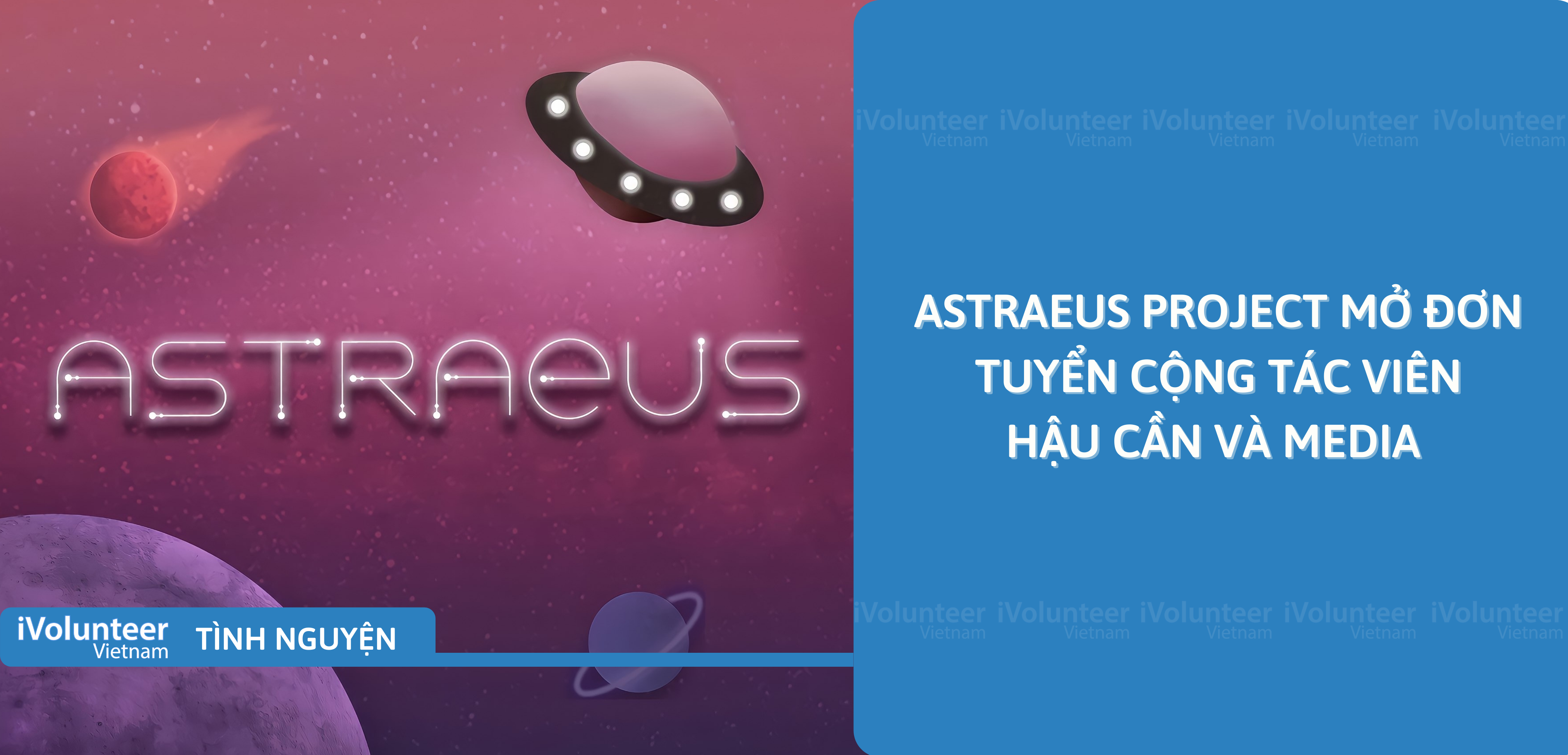 [HN] Astraeus Project Mở Đơn Tuyển Cộng Tác Viên Hậu Cần Và Media