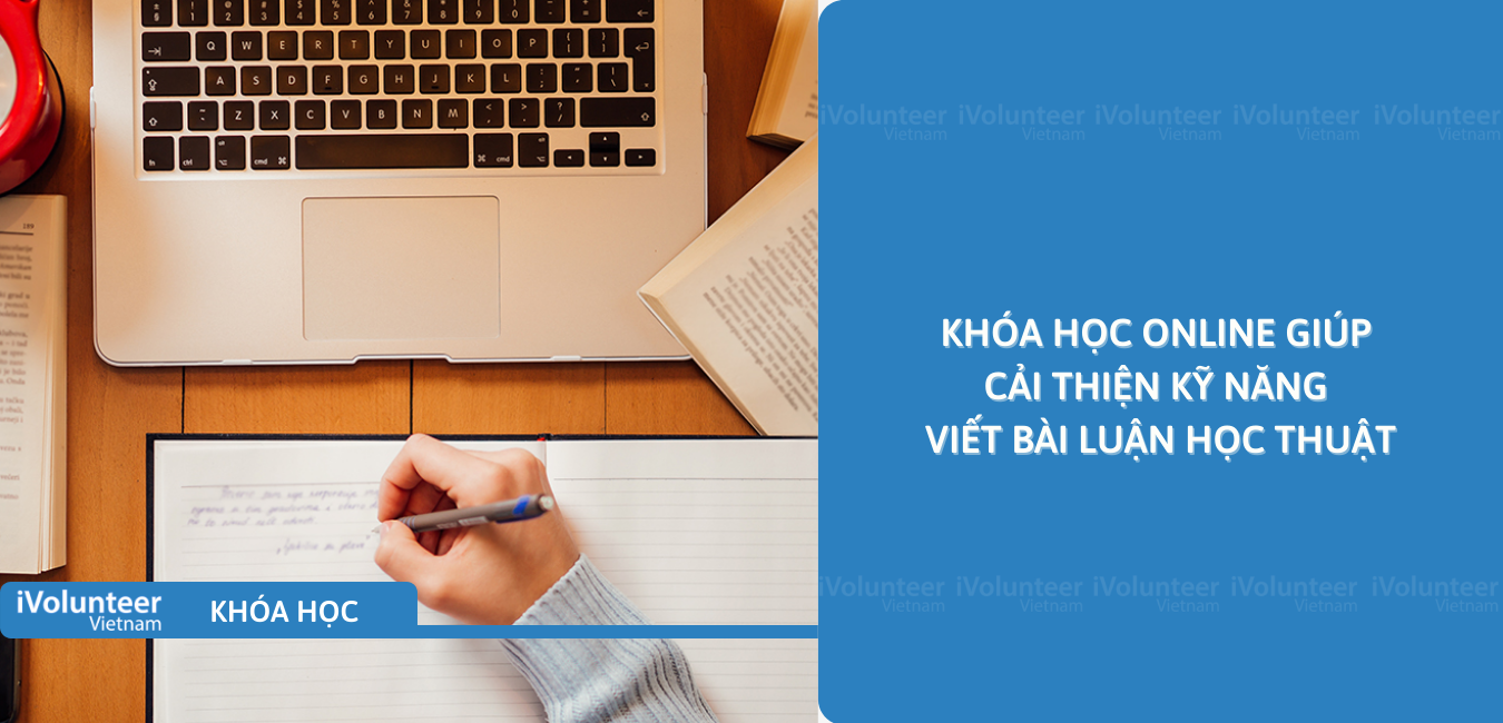 Khóa Học Online Giúp Cải Thiện Kỹ Năng Viết Bài Luận Học Thuật