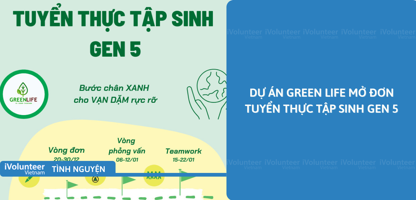 [HN] Dự Án Green Life Mở Đơn Tuyển Thực Tập Sinh Gen 5