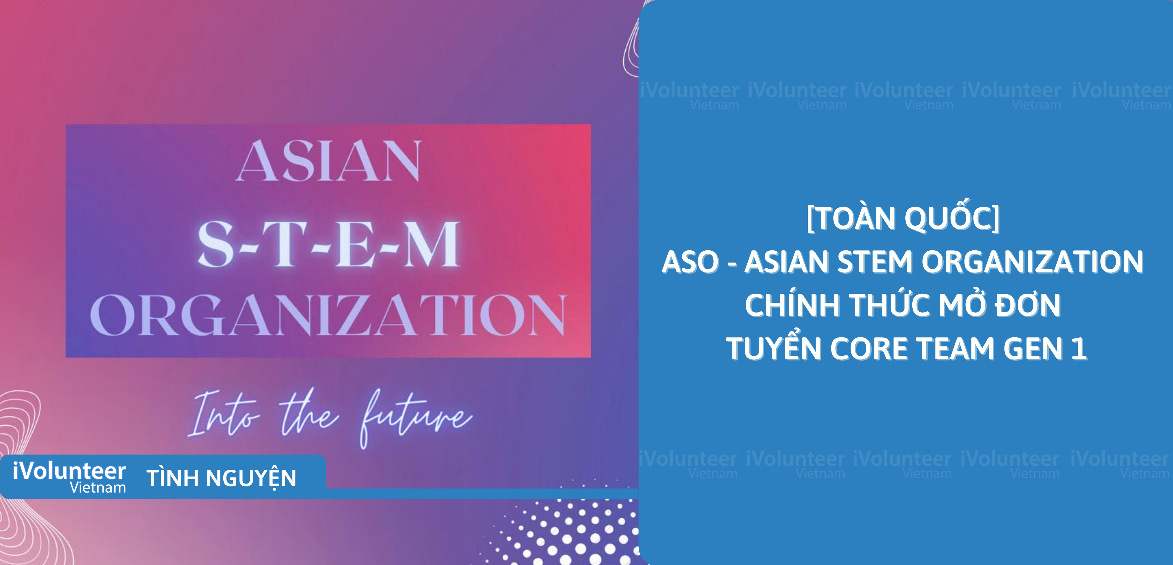 [Toàn Quốc] ASO - Asian Stem Organization Chính Thức Mở Đơn Tuyển Core Team Gen 1