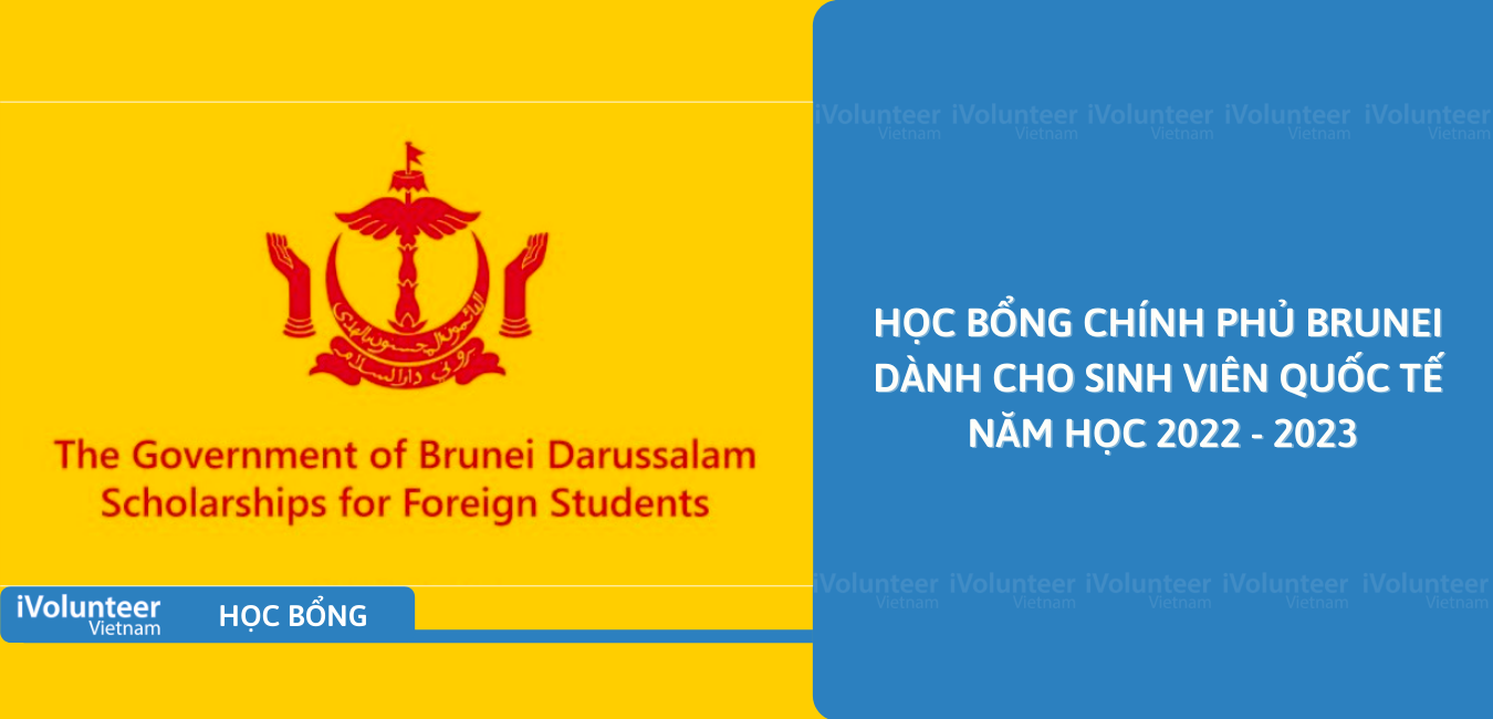 [Brunei] Học Bổng Chính Phủ Brunei Dành Cho Sinh Viên Quốc Tế Năm Học 2022 - 2023