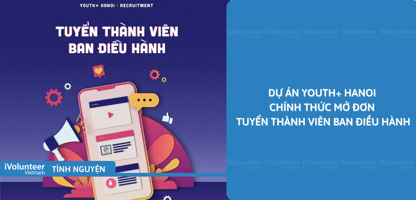 [Online] Dự Án Youth+ Hanoi Chính Thức Mở Đơn Tuyển Thành Viên Ban Điều Hành