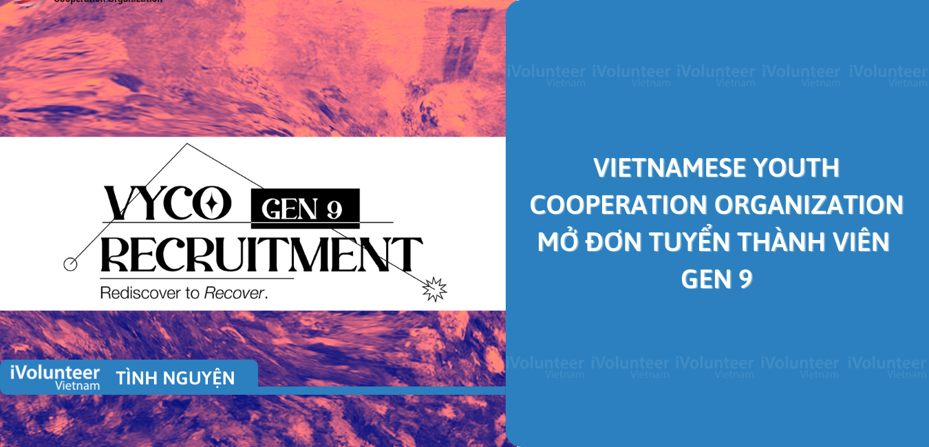 [HN/Toàn Quốc] Vietnamese Youth Cooperation Organization Mở Đơn Tuyển Thành Viên Gen 9