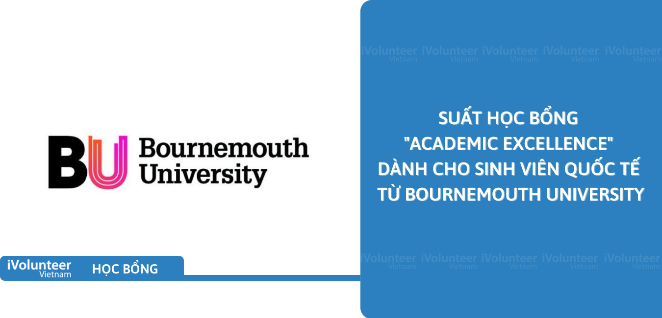 [Vương Quốc Anh] Suất Học Bổng “Academic Excellence” Dành Cho Sinh Viên Quốc Tế Từ Bournemouth University