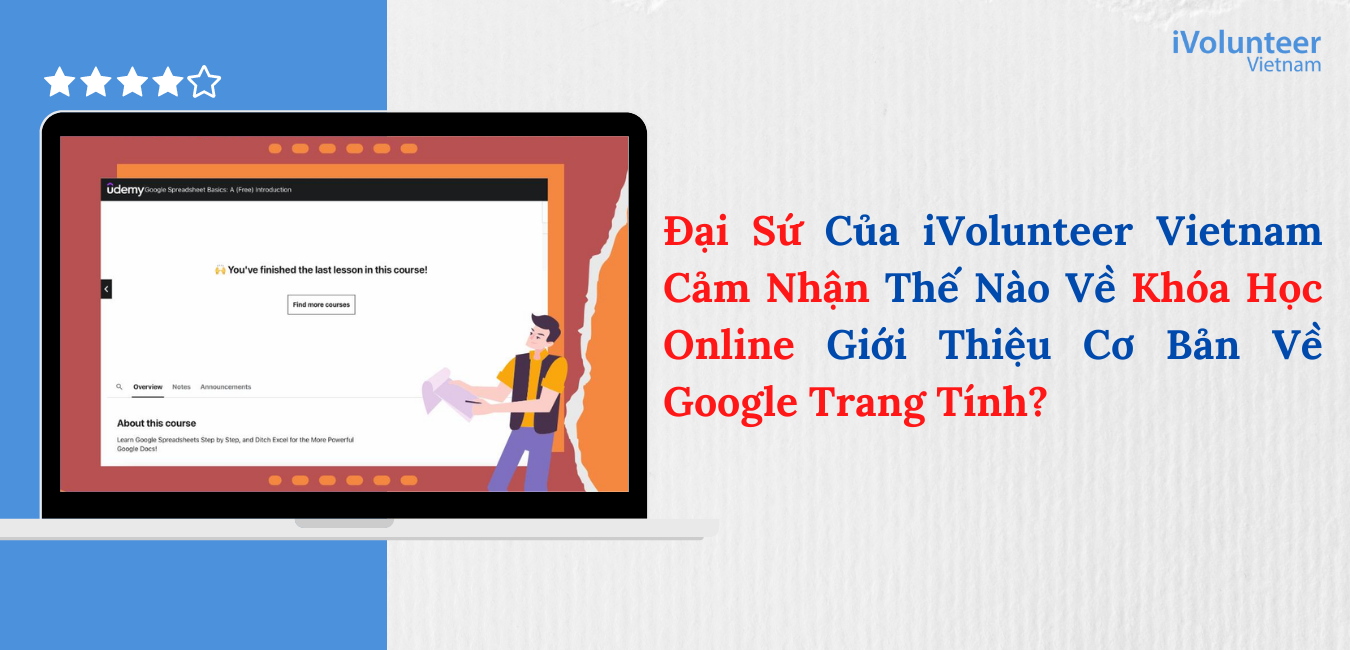 Đại Sứ Của iVolunteer Vietnam Cảm Nhận Thế Nào Về Khóa Học Online Giới Thiệu Cơ Bản Về Google Trang Tính?
