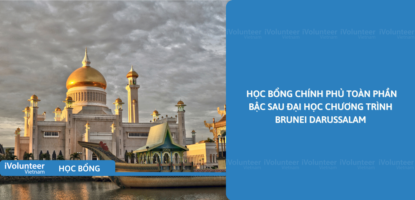 [Brunei] Học Bổng Chính Phủ Toàn Phần Bậc Sau Đại Học Chương Trình Brunei Darussalam