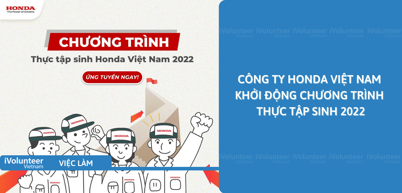 [Vĩnh Phúc/Hà Nam] Công Ty Honda Việt Nam Khởi Động Chương Trình Thực Tập Sinh 2022
