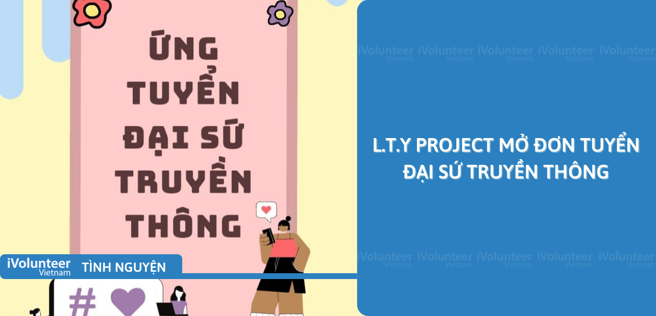 [Toàn Quốc] L.T.Y Project Mở Đơn Tuyển Đại Sứ Truyền Thông