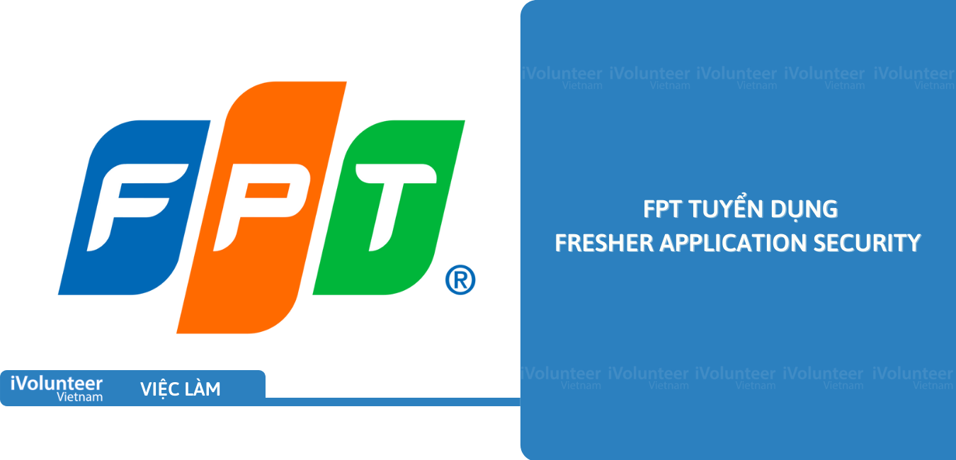 [HN] FPT Tuyển Dụng Fresher Application Security