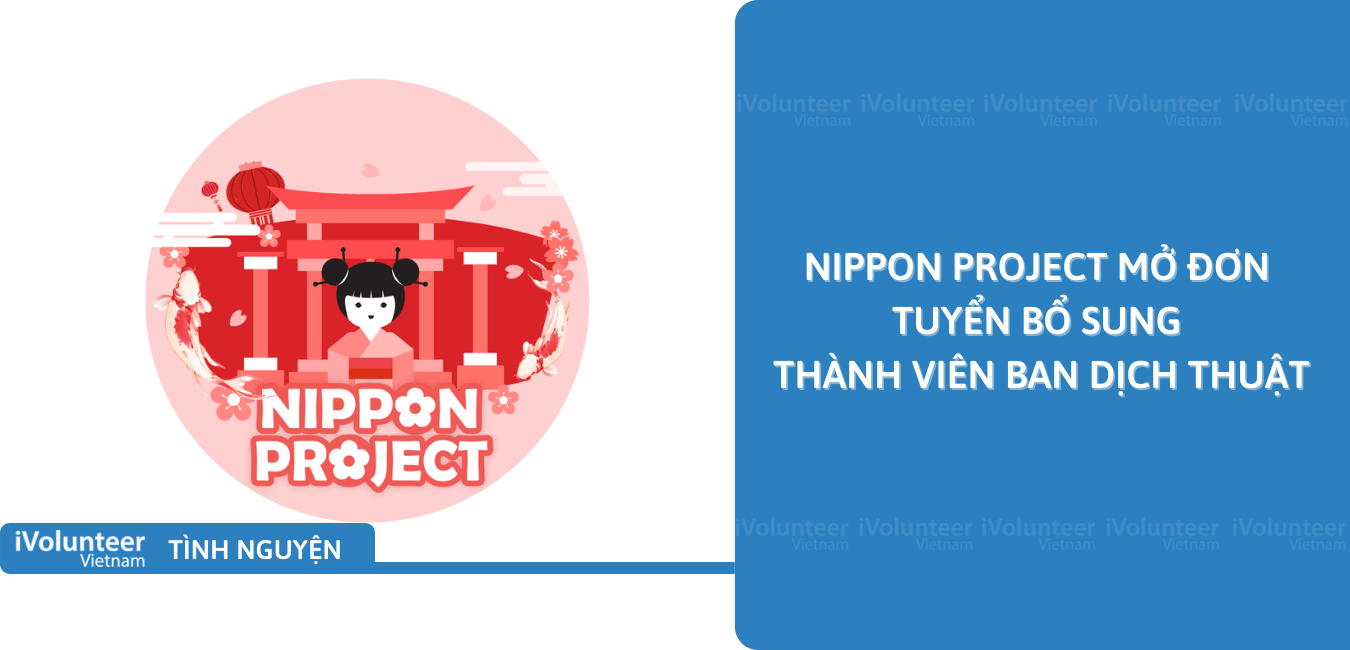 [Toàn Quốc] Nippon Project Mở Đơn Tuyển Bổ Sung Thành Viên Ban Dịch Thuật