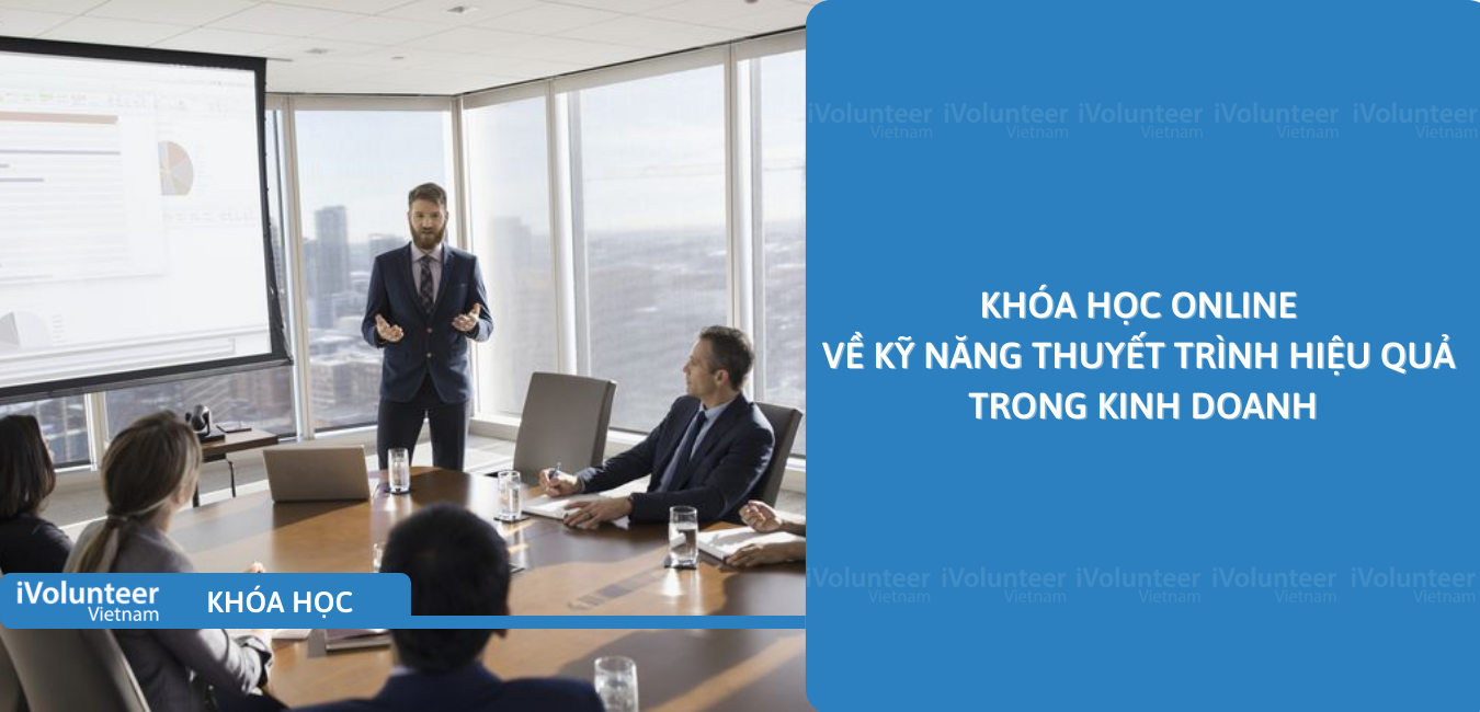 Khóa Học Online Về Kỹ Năng Thuyết Trình Hiệu Quả Trong Kinh Doanh