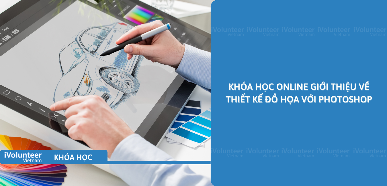 Khóa Học Online Giới Thiệu Về Thiết Kế Đồ Họa Với Photoshop