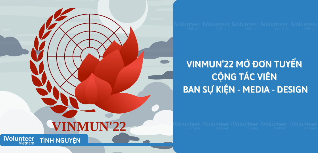 [HN] VINMUN’22 Mở Đơn Tuyển Cộng Tác Viên Ban Sự Kiện - Media - Design