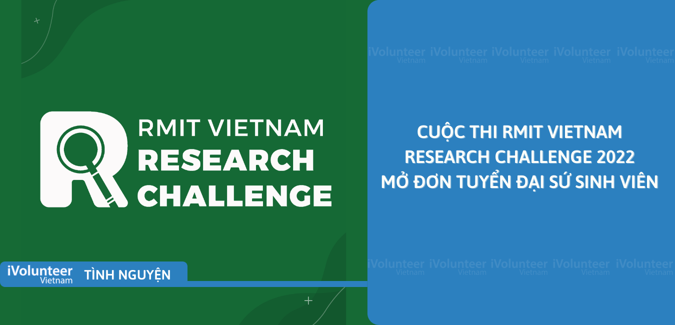 [Toàn Quốc] Cuộc Thi RMIT Vietnam Research Challenge 2022 Mở Đơn Tuyển Đại Sứ Sinh Viên