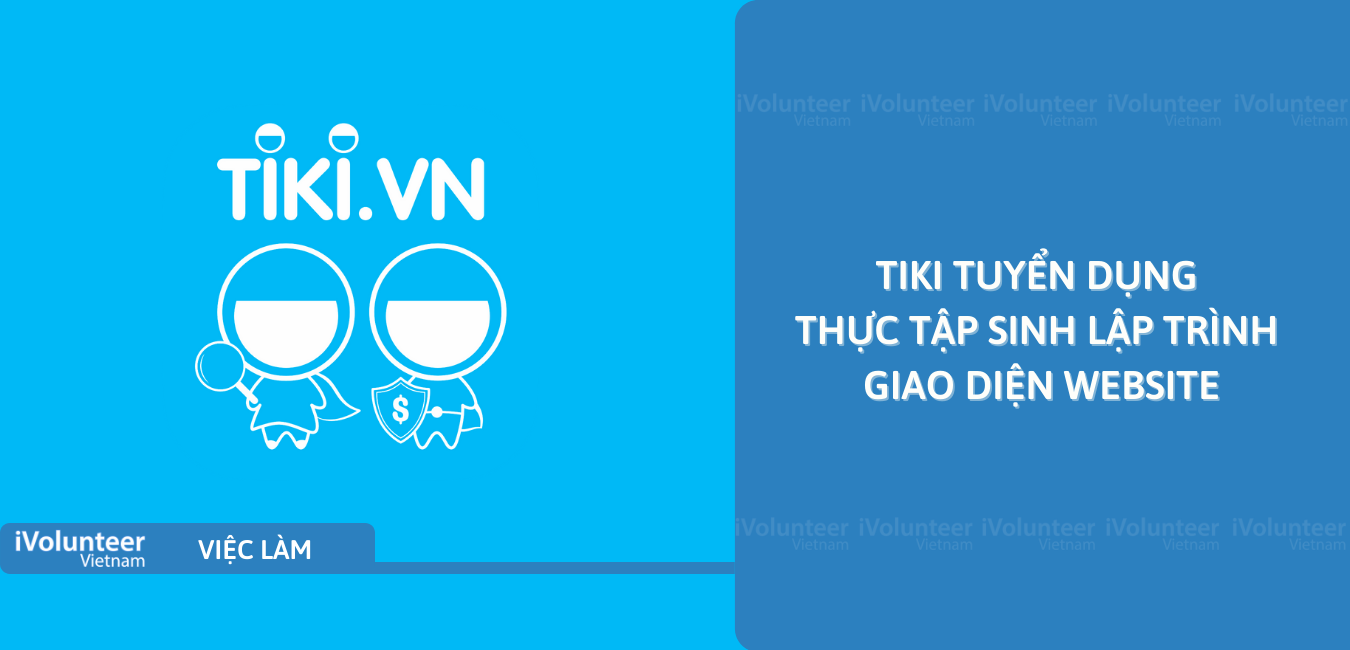 [TP.HCM] Tiki Tuyển Dụng Thực Tập Sinh Lập Trình Giao Diện Website