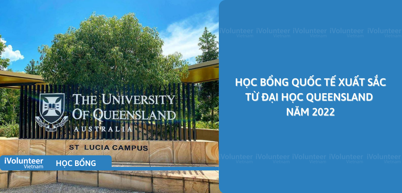 [Úc] Học Bổng Quốc Tế Xuất Sắc Từ Đại Học Queensland Năm 2022