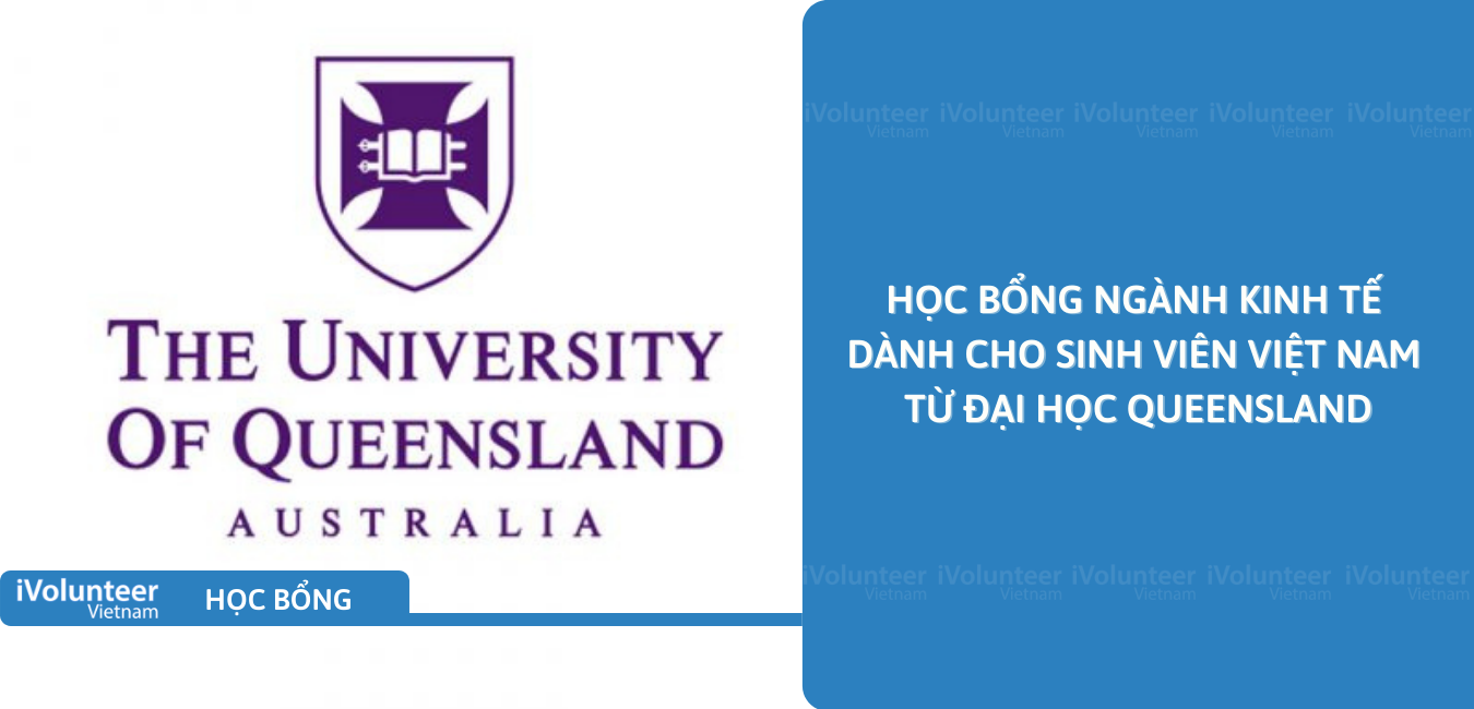 [Úc] Học Bổng Ngành Kinh Tế Dành Cho Sinh Viên Việt Nam Từ Đại Học Queensland