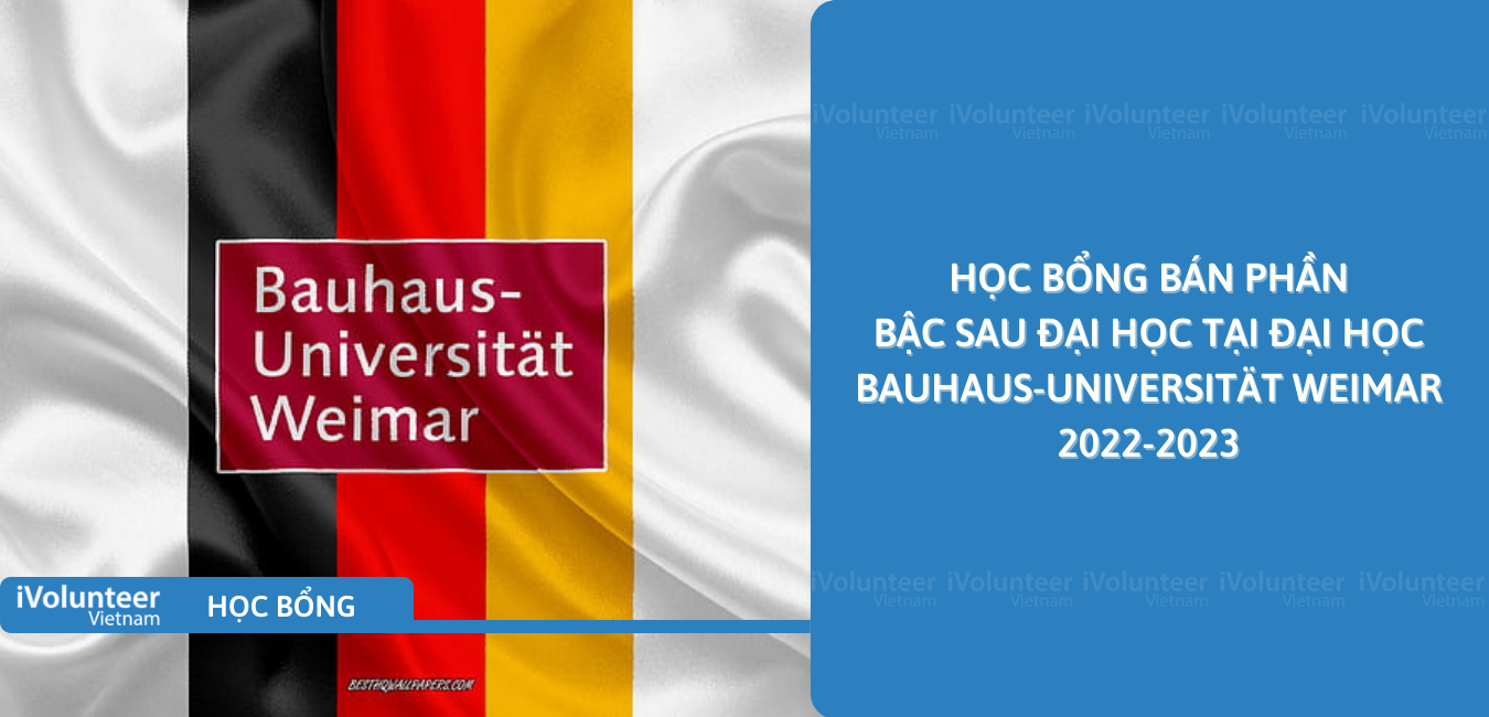 [Đức] Học Bổng Bán Phần Bậc Sau Đại Học Tại Đại Học Bauhaus-Universität Weimar 2022-2023