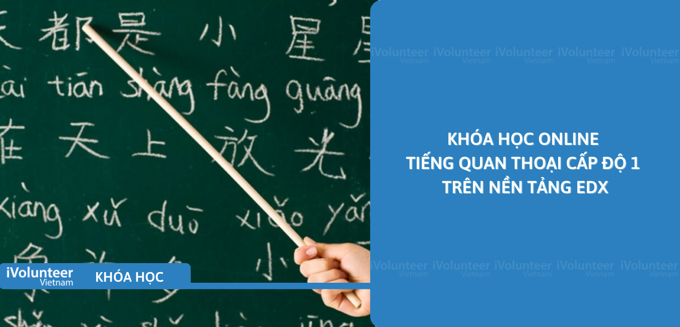 Khóa Học Online Tiếng Quan Thoại Cấp Độ 1 Trên Nền Tảng EdX