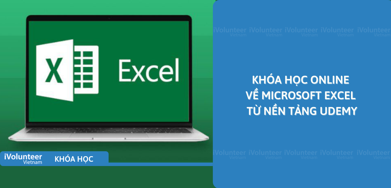 Khóa Học Online Về Microsoft Excel Từ Nền Tảng Udemy