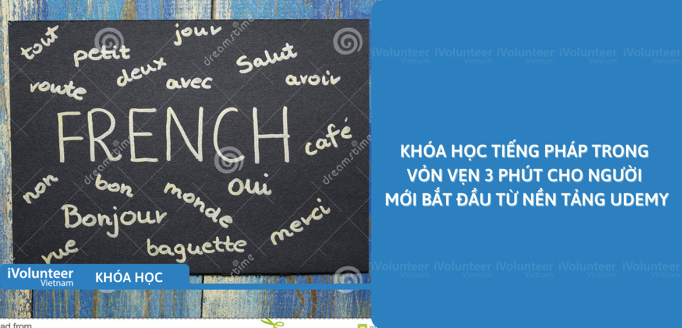 Khóa Học Tiếng Pháp Trong Vỏn Vẹn 3 Phút Cho Người Mới Bắt Đầu Từ Nền Tảng Udemy