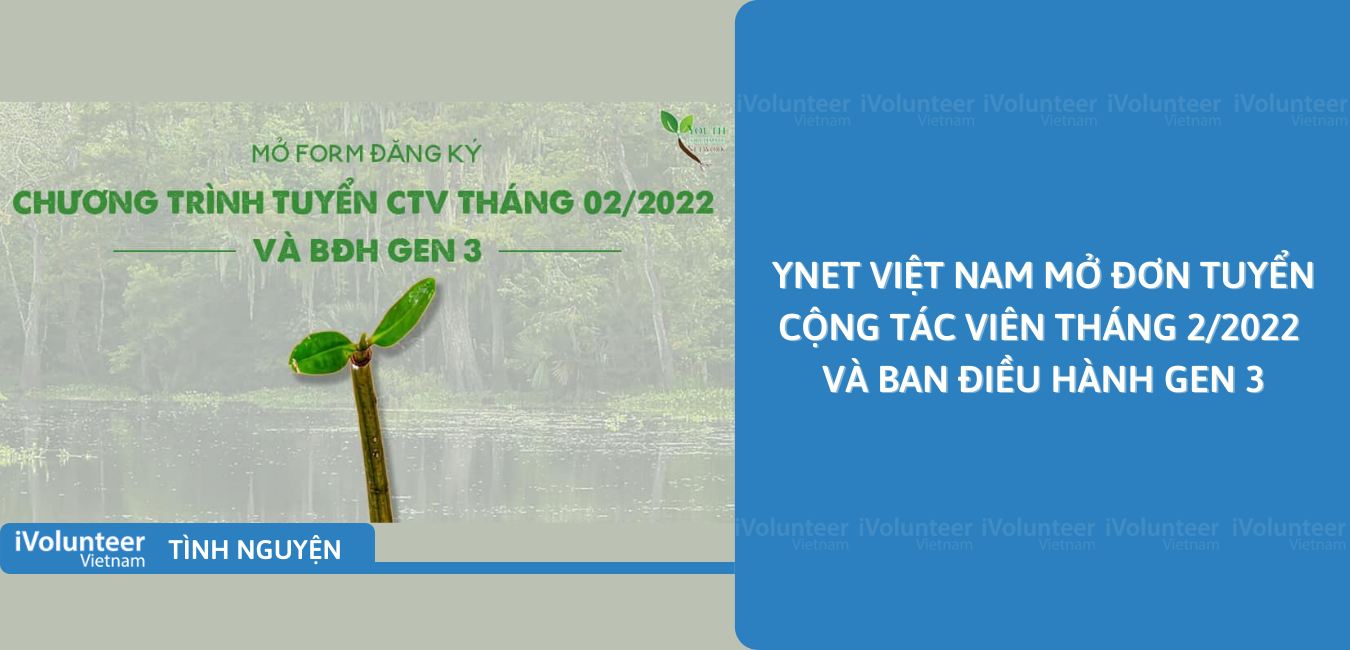 [Toàn Quốc] YNet Việt Nam Mở Đơn Tuyển Cộng Tác Viên Tháng 2/2022 Và Ban Điều Hành Gen 3