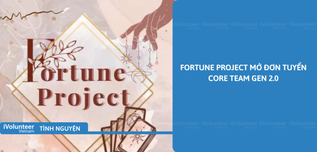 [HN/HP] Fortune Project Chính Thức Mở Đơn Tuyển Core Team Gen 2.0