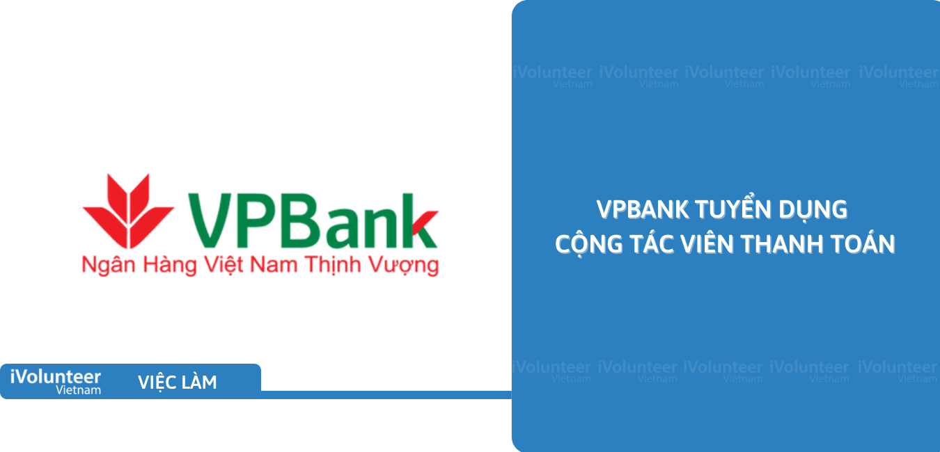 [HN] VPBank Tuyển Dụng Cộng Tác Viên Thanh Toán