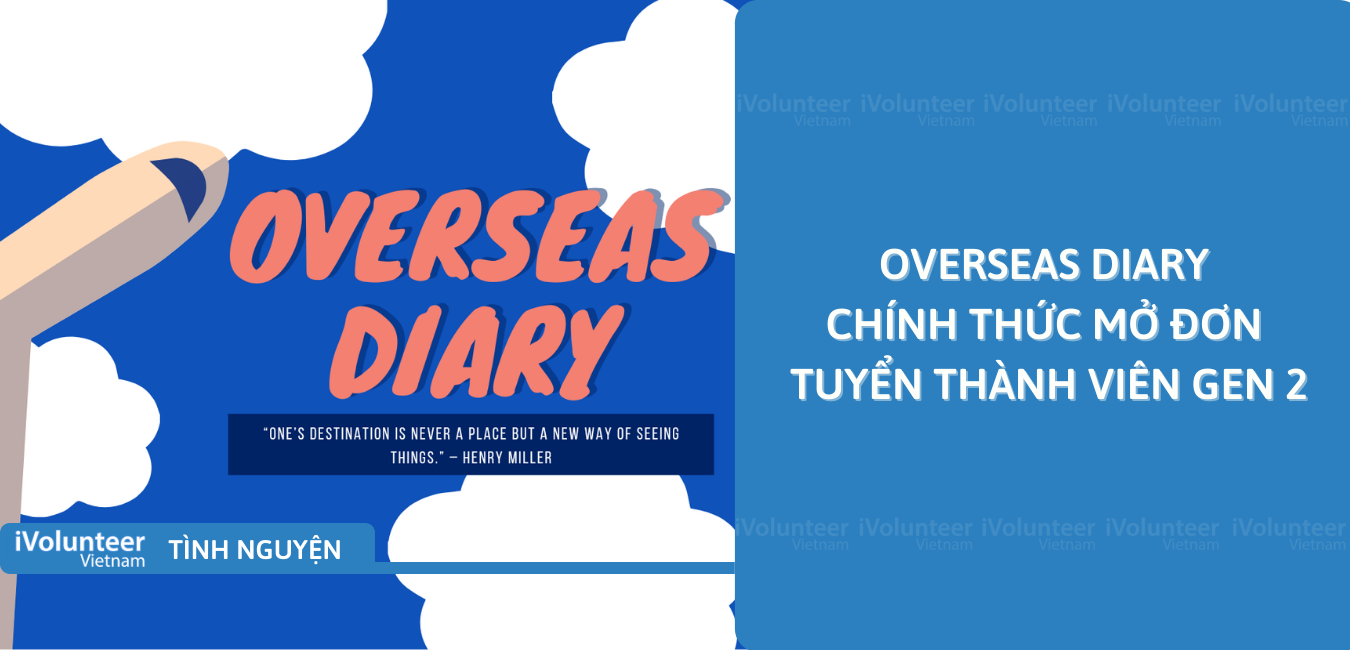 [Toàn Quốc] Overseas Diary Chính Thức Mở Đơn Tuyển Thành Viên Gen 2