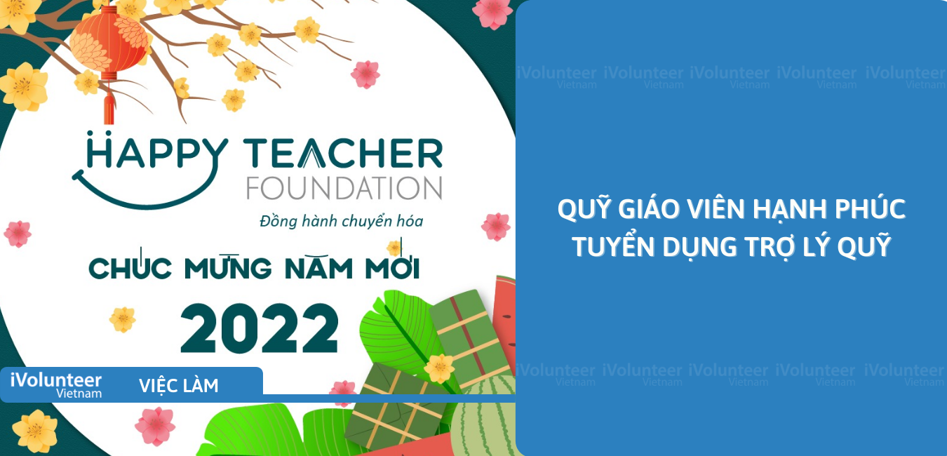 [HN/TP.HCM] Quỹ Giáo Viên Hạnh Phúc Tuyển Dụng Trợ Lý Quỹ 