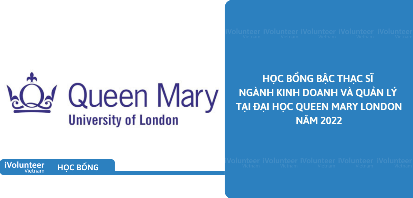 [Vương Quốc Anh] Học Bổng Bậc Thạc Sĩ Ngành Kinh Doanh Và Quản Lý Tại Đại Học Queen Mary London Năm 2022