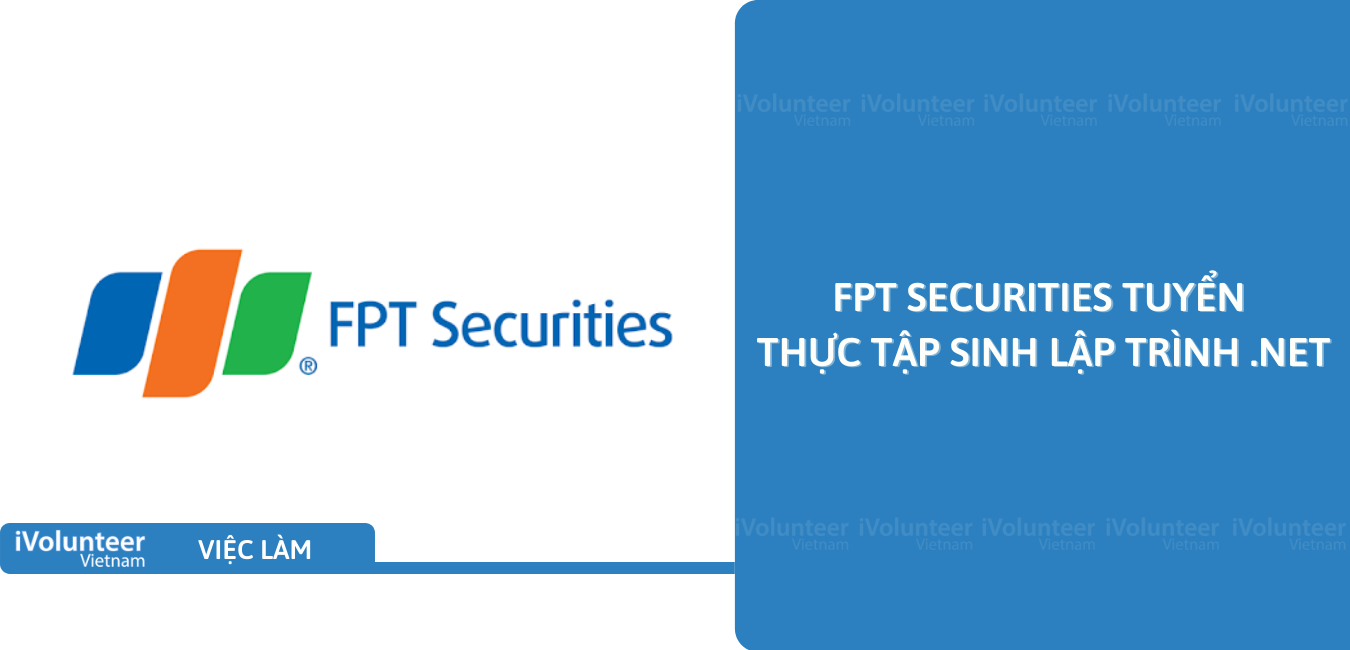 [HN] FPT Securities Tuyển Thực Tập Sinh Lập Trình .Net