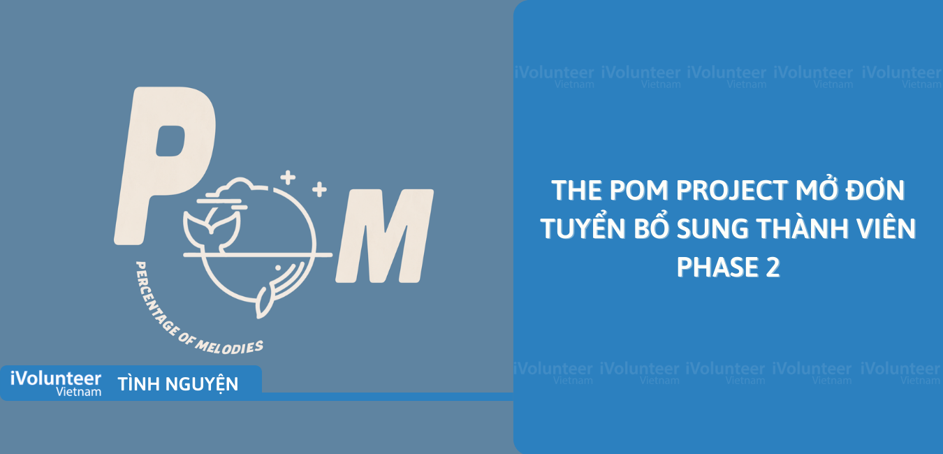 [Toàn Quốc] The Pom Project Mở Đơn Tuyển Bổ Sung Thành Viên Kỳ 2