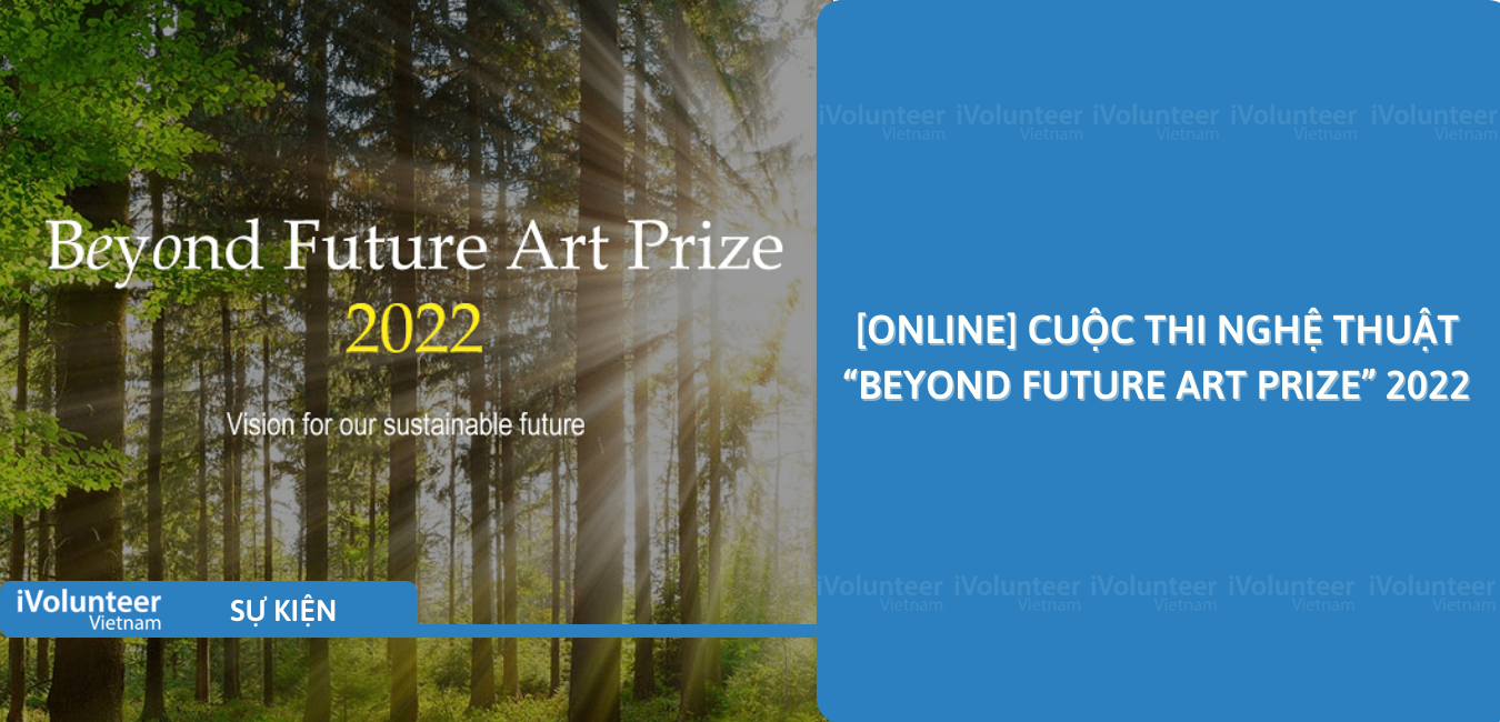 [Online] Cuộc Thi Nghệ Thuật “Beyond Future Art Prize” 2022