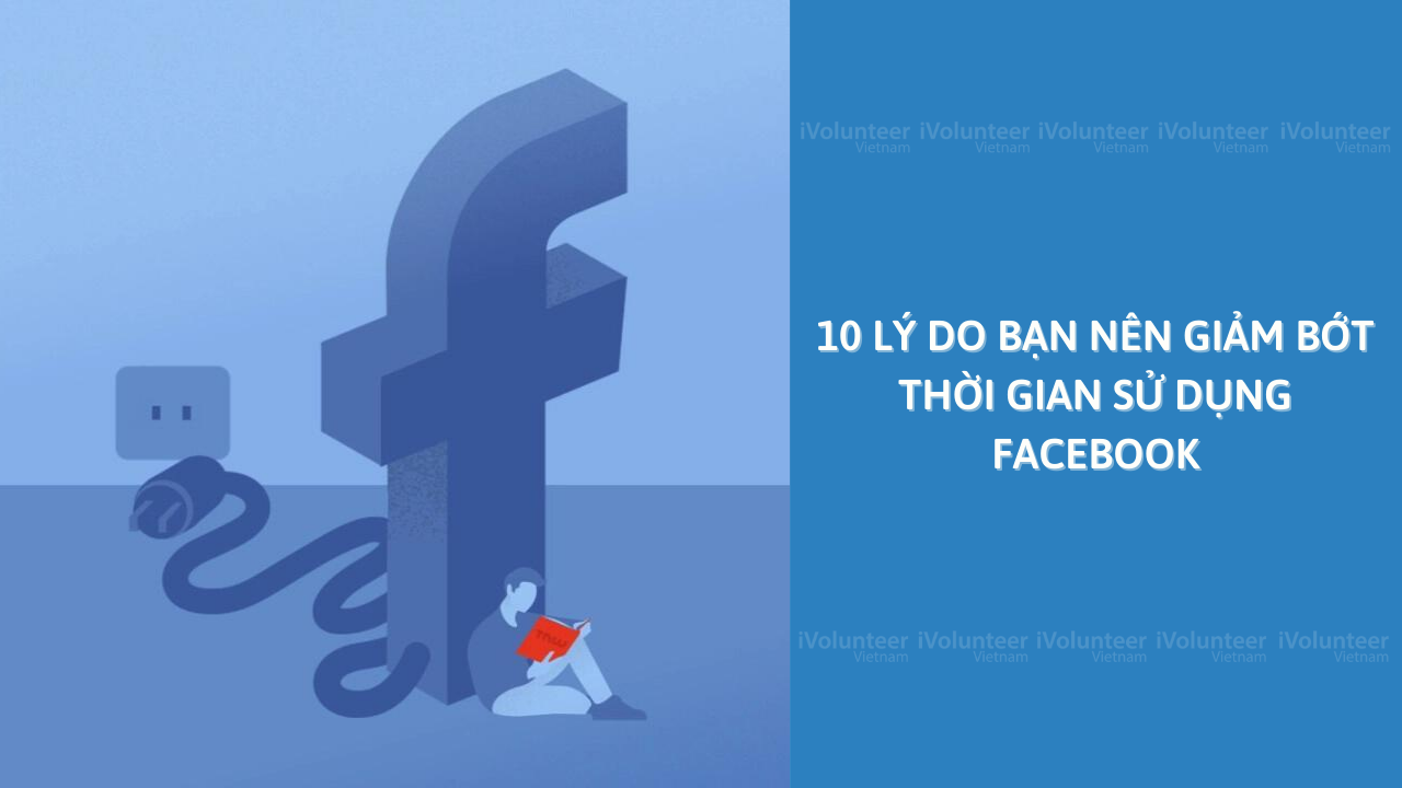 10 Lý Do Bạn Nên Giảm Bớt Thời Gian Sử Dụng Facebook