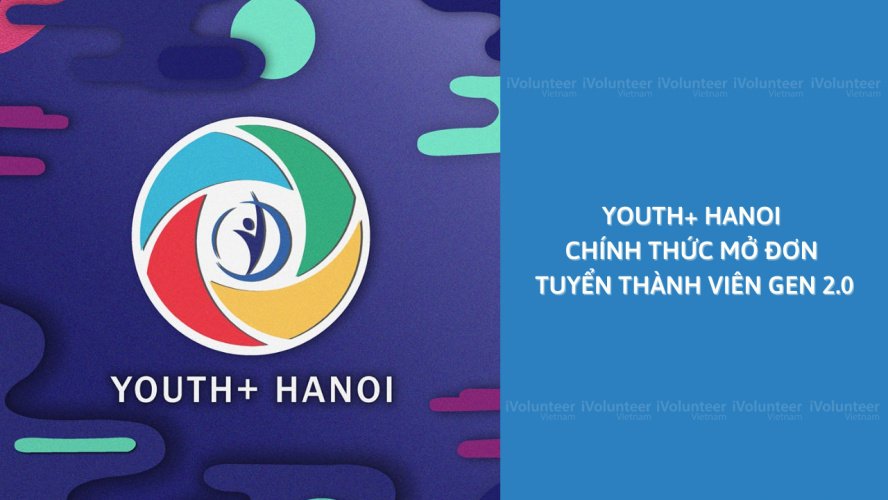 [HN] Youth+ Hanoi Chính Thức Mở Đơn Tuyển Thành Viên Gen 2.0