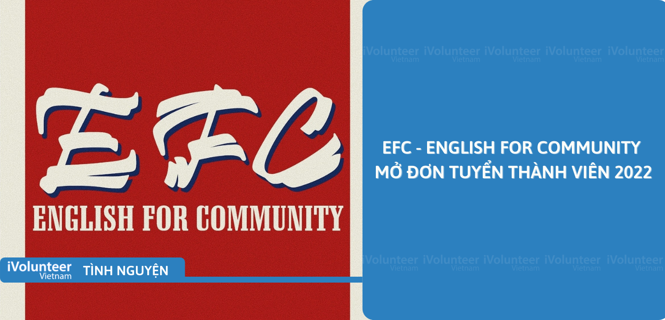 [Toàn Quốc] EFC - English For Community Mở Đơn Tuyển Thành Viên 2022