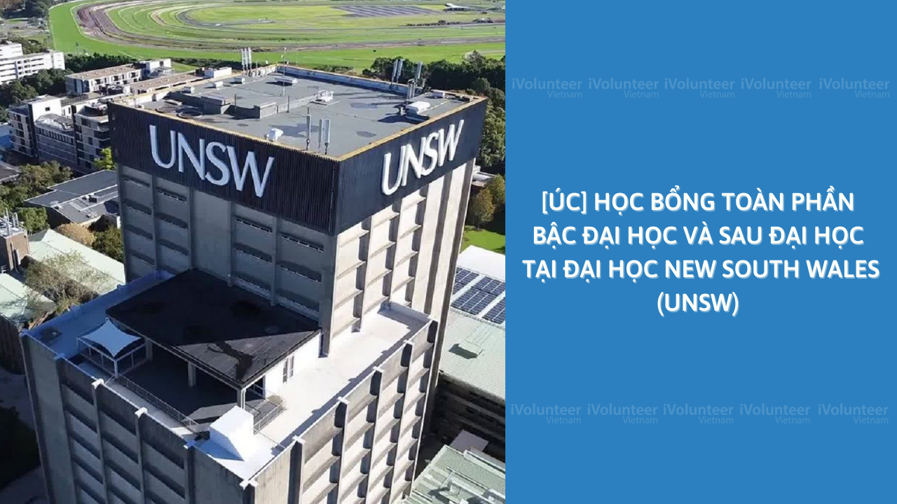 [Úc] Học Bổng Toàn Phần Bậc Đại Học Và Sau Đại Học Tại Đại Học New South Wales (UNSW) 