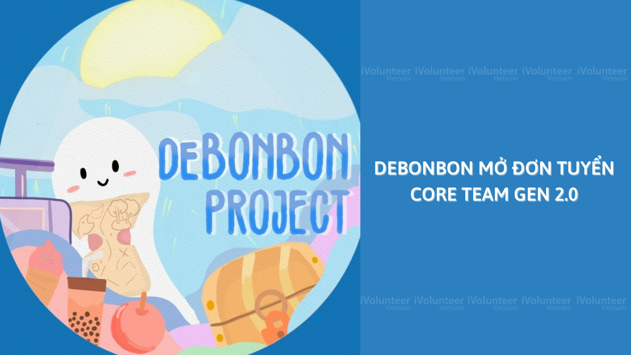 [Toàn Quốc] deBonBon Mở Đơn Tuyển Core Team Gen 2.0