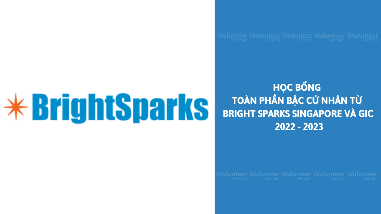 [Singapore] Học Bổng Toàn Phần Bậc Cử Nhân Từ Bright Sparks Singapore Và GIC 2022 - 2023