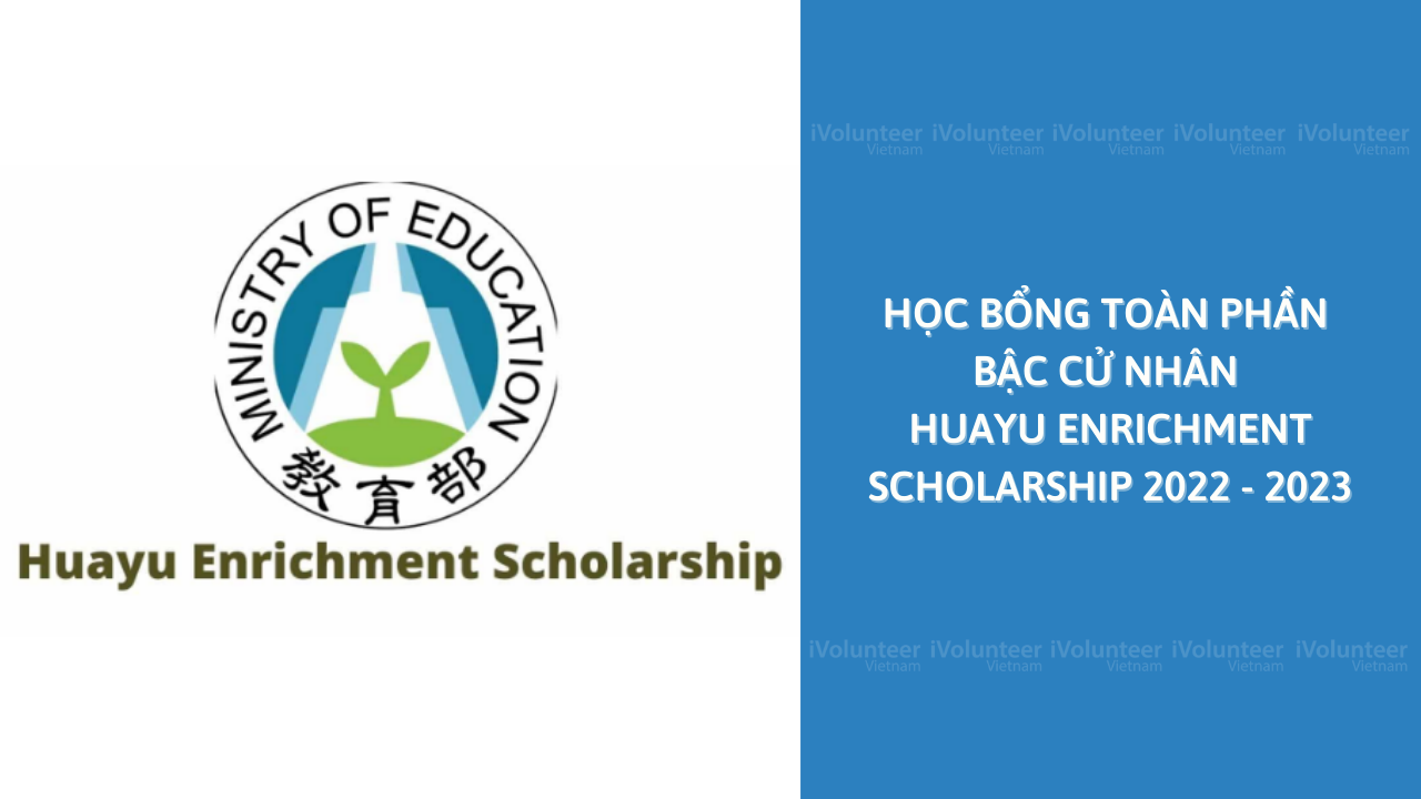 [Đài Loan] Học Bổng Toàn Phần Bậc Cử Nhân Huayu Enrichment Scholarship (HES) 2022 - 2023