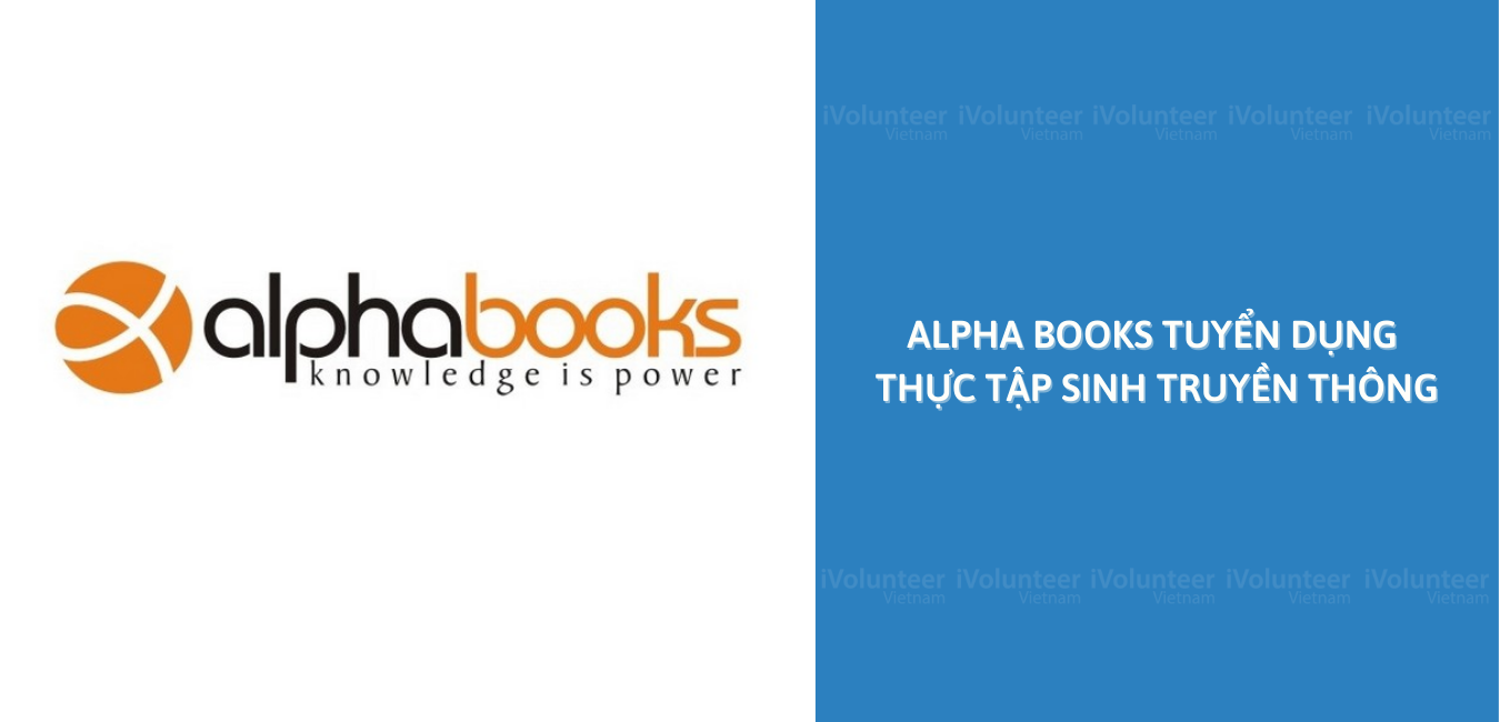[HN] Alpha Books Tuyển Dụng Thực Tập Sinh Truyền Thông
